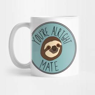 You’re Alright Mate Sloth Mug